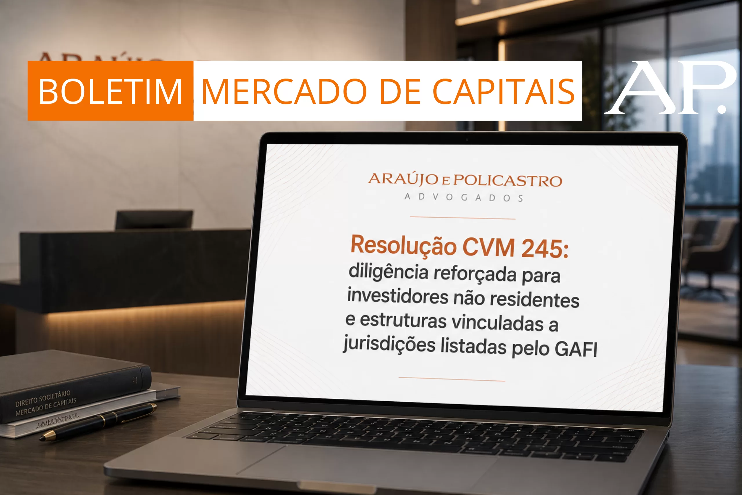 Resolução CVM 245: diligência reforçada para investidores não residentes e estruturas vinculadas a jurisdições listadas pelo GAFI