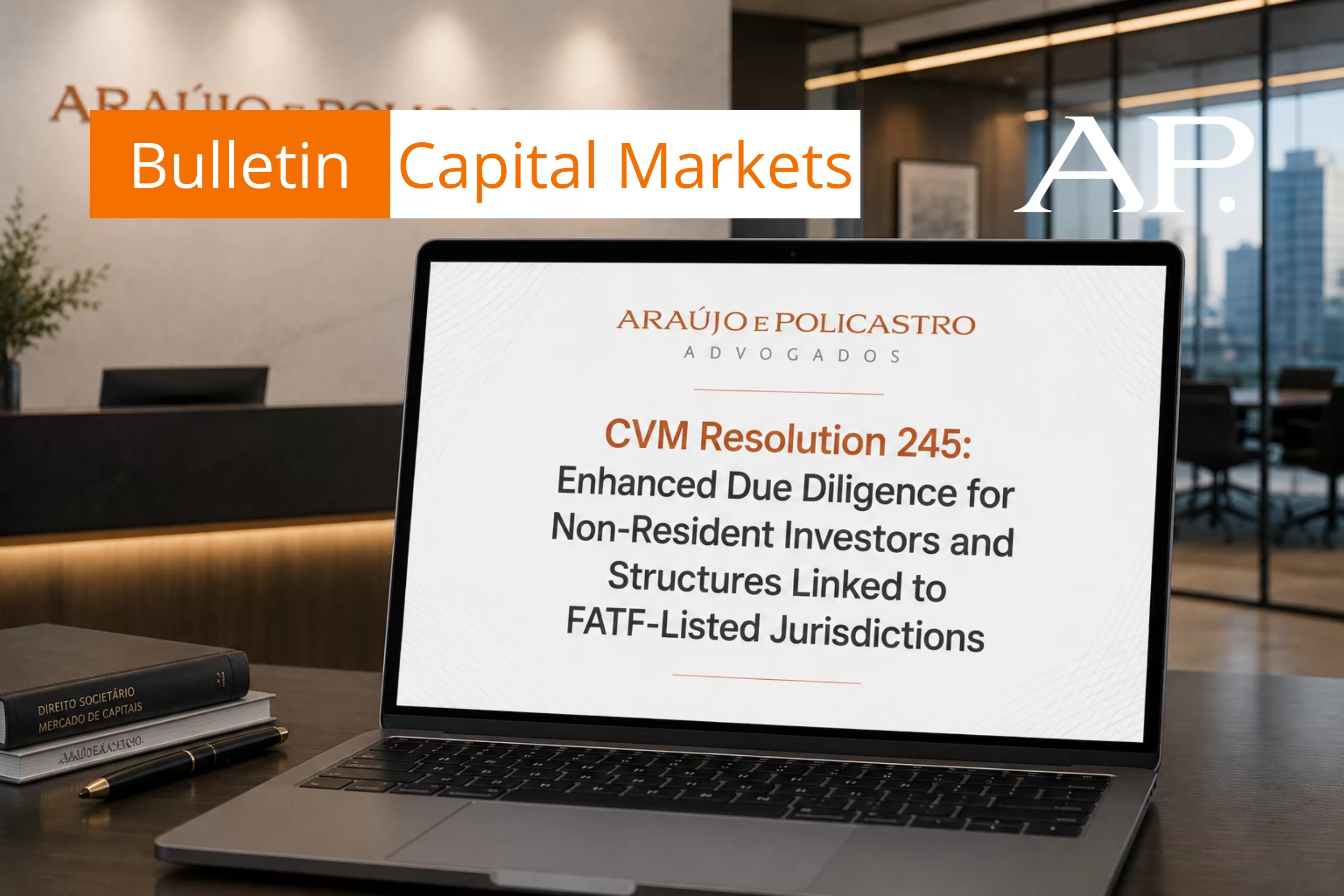 CVM Resolution 245: Enhanced Due Diligence for Non-Resident Investors and Structures Linked to FATF-Listed Jurisdictions
