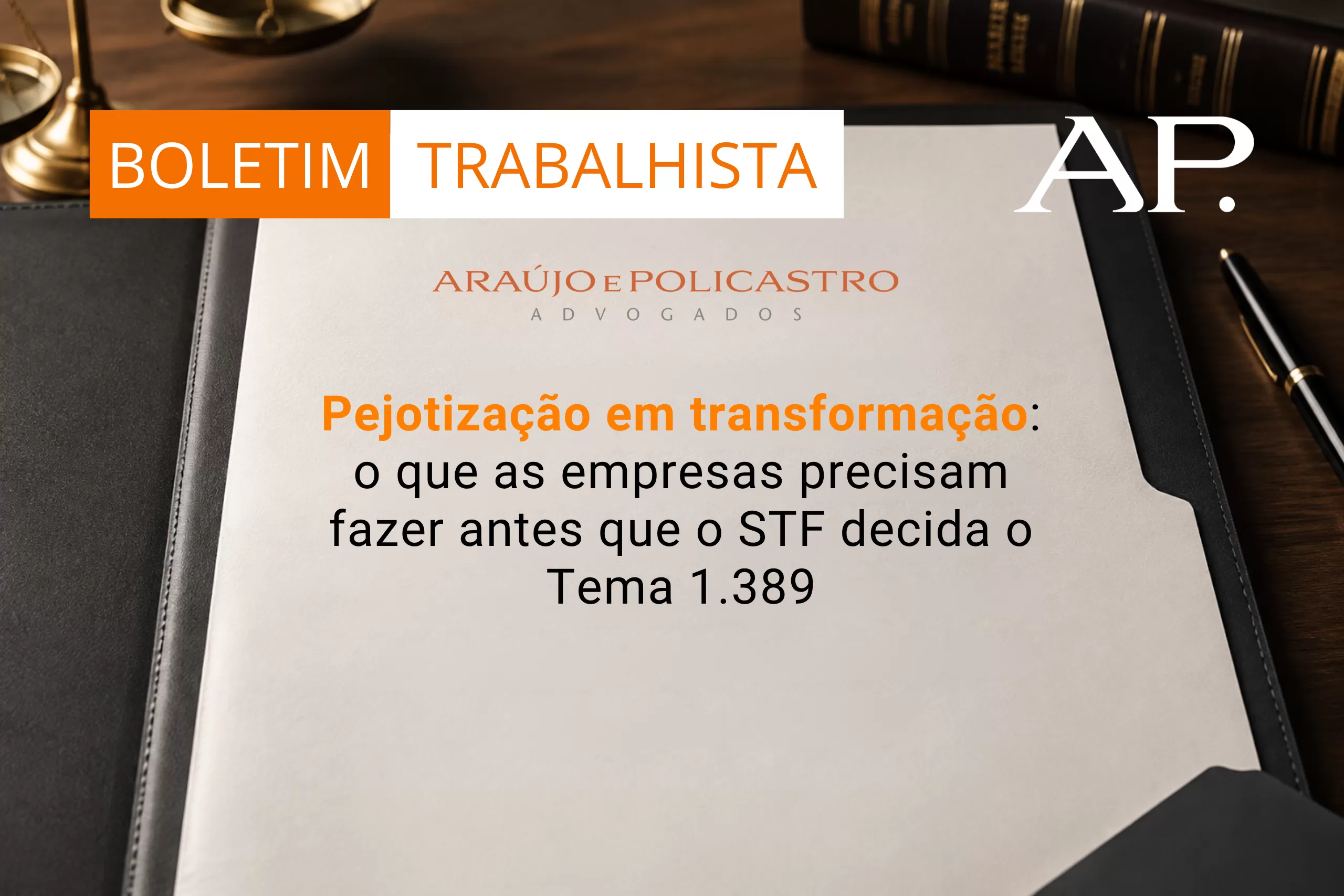 Pejotização em transformação: o que as empresas precisam fazer antes que o STF decida o Tema 1.389