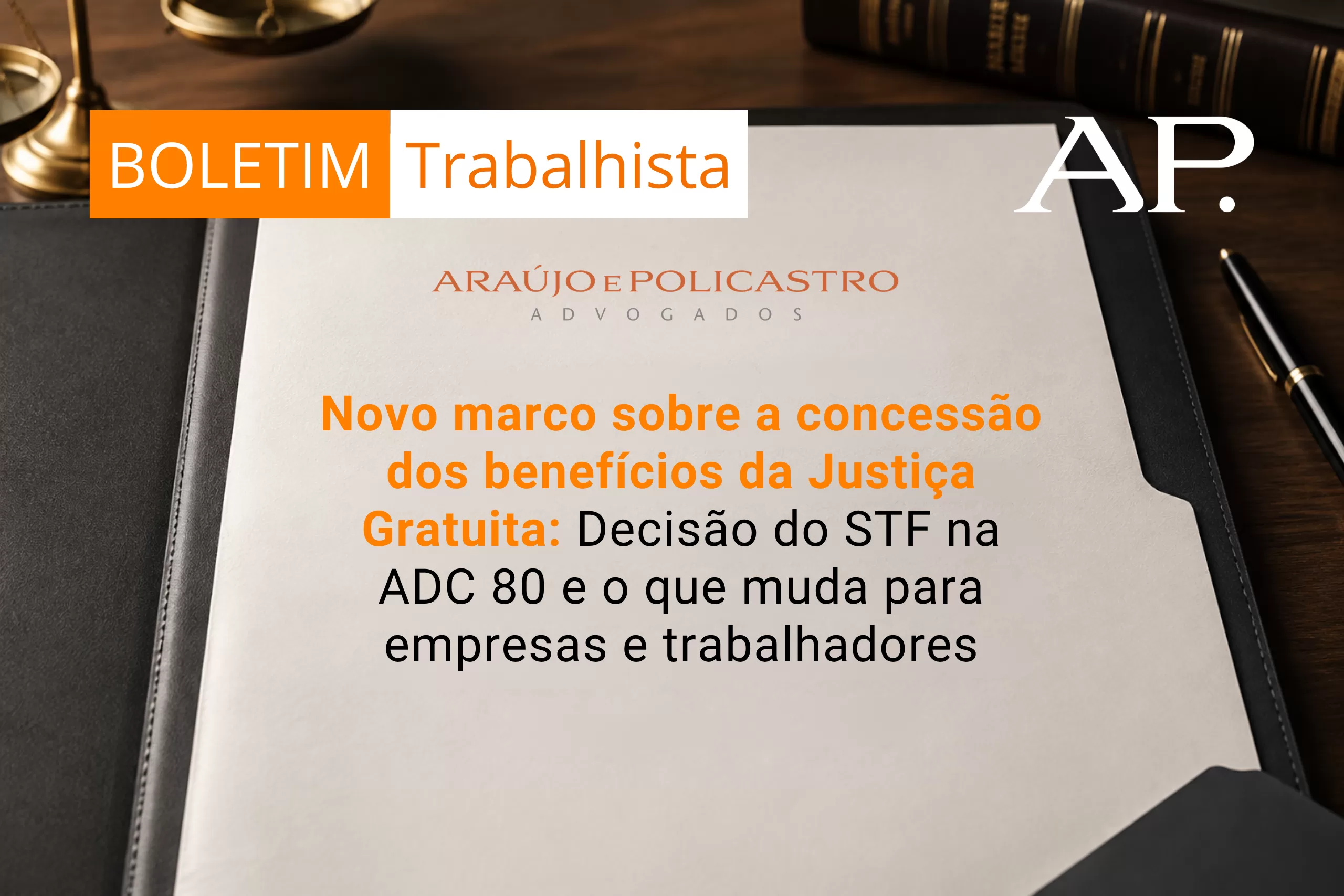 Novo marco sobre a concessão dos benefícios da Justiça Gratuita: Decisão do STF na ADC 80 e o que muda para empresas e trabalhadores